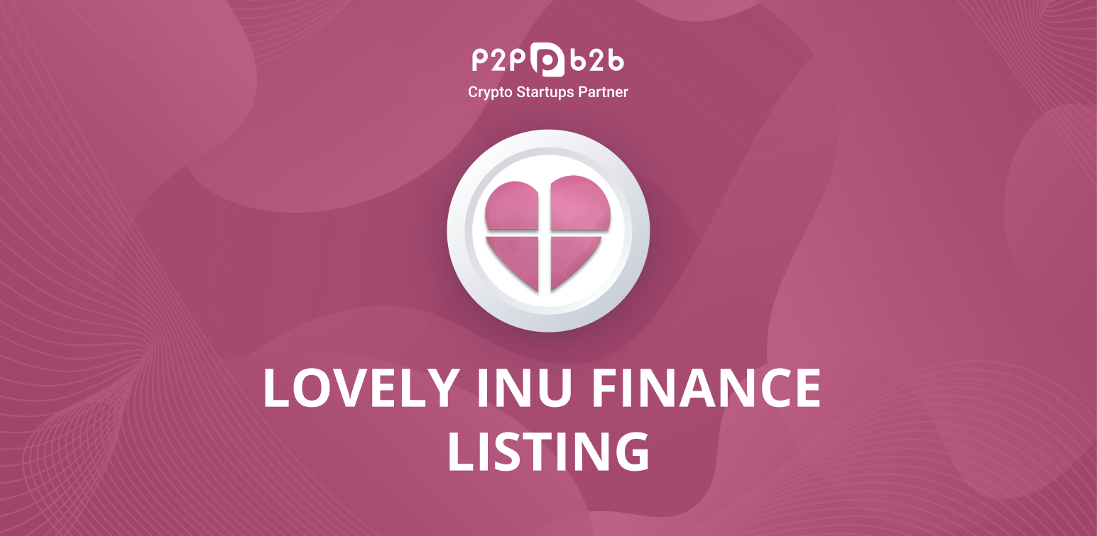 Lovely Inu Finance has been listed on P2B - Crypto news 2022 cryptocurrency  exchange P2B