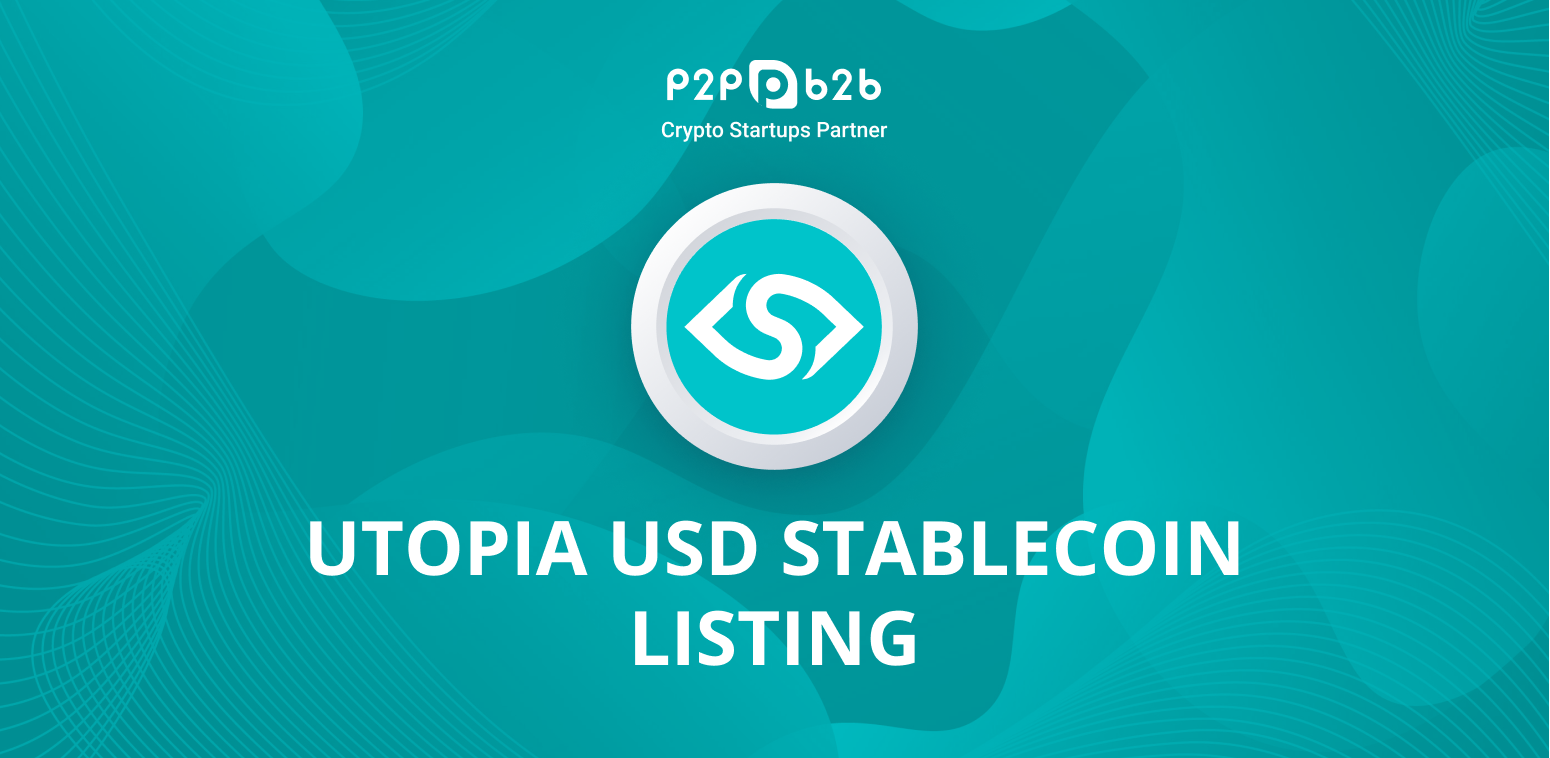 Utopia USD Stablecoin has been listed on P2B - Crypto news 2022  cryptocurrency exchange P2B